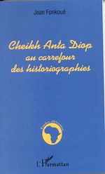 Download this eBook Cheikh Anta Diop au carrefour des historiographies