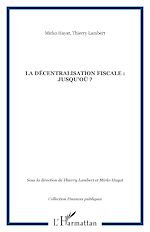 Télécharger le livre :  La décentralisation fiscale : jusqu'où ?