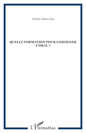 Téléchargez le livre :  Quelle formation pour enseigner l'oral ?