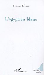 Télécharger le livre :  L'égyptien blanc