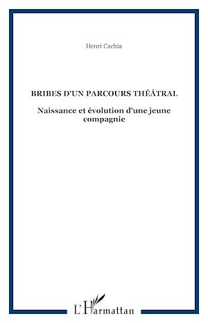 Téléchargez le livre :  Bribes d'un parcours théâtral