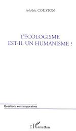 Télécharger le livre :  L'écologisme est-il un humanisme ?