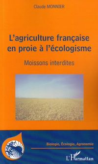 Télécharger le livre :  L'agriculture française en proie à l'écologisme