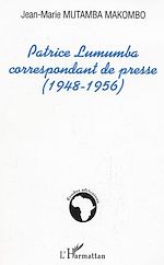 Download this eBook Patrice Lumumba correspondant de presse (1948-1956)