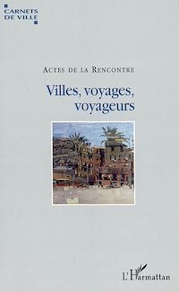 Télécharger le livre :  Villes, voyages, voyageurs