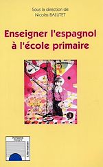 Télécharger le livre :  Enseigner l'espagnol à l'école primaire