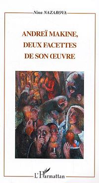 Télécharger le livre :  Andreï Makine, deux facettes de son oeuvre
