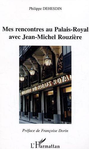 Téléchargez le livre :  Mes rencontres au Palais-Royal avec Jean-Michel Rouzière