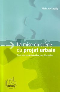 Télécharger le livre :  La mise en scène du projet urbain