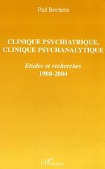 Télécharger le livre :  Clinique psychiatrique, clinique psychanalytique