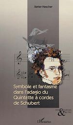 Télécharger le livre :  Symbole et fantasme dans l'Adagio du Quintette à cordes de Schubert