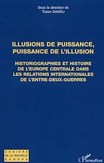 Télécharger le livre :  Illusions de puissance, puissance de l'illusion