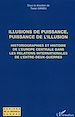 Télécharger le livre :  Illusions de puissance, puissance de l'illusion