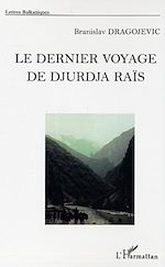 Télécharger le livre :  Le dernier voyage de Djurdja Raïs