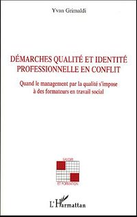 Télécharger le livre :  Démarches qualité et identité professionnelle en conflit
