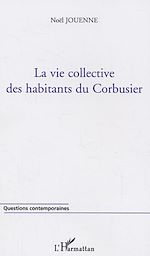 Télécharger le livre :  La vie collective des habitants du Corbusier