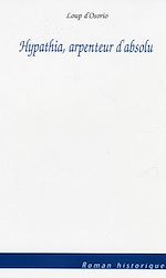 Download this eBook Hypathia, arpenteur d'absolu
