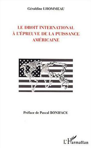 Téléchargez le livre :  Le droit international à l'épreuve de la puissance américaine