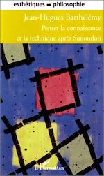 Télécharger le livre :  Penser la connaissance et la technique après Simondon