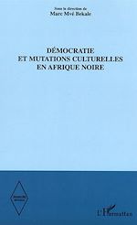 Télécharger le livre :  Démocratie et mutations culturelles en Afrique noire