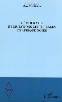 Télécharger le livre :  Démocratie et mutations culturelles en Afrique noire