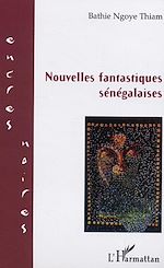 Télécharger le livre :  Nouvelles fantastiques sénégalaises