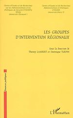 Télécharger le livre :  Les groupes d'intervention régionaux