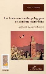 Télécharger le livre :  Les fondements anthropologiques de la norme maghrébine