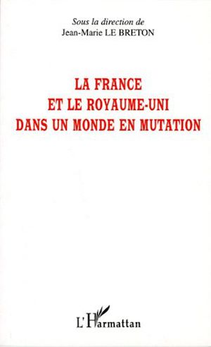 Téléchargez le livre :  La France et le Royaume-Uni dans un monde en mutation