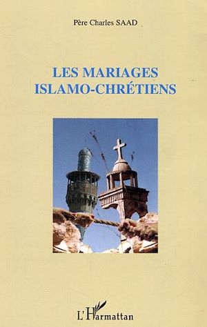 Téléchargez le livre :  Les mariages islamo-chrétiens