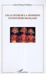 Télécharger le livre :  Les acteurs de la tradition en Polynésie française