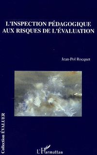 Télécharger le livre :  L'inspection pédagogique aux risques de l'évaluation