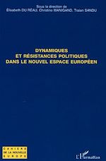 Télécharger le livre :  Dynamiques et résistances politiques dans le nouvel espace européen