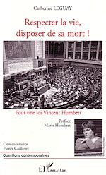 Télécharger le livre :  Respecter la vie, disposer de sa mort !