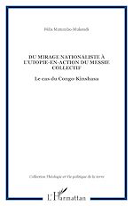 Télécharger le livre :  Du mirage nationaliste à l'utopie-en-action du messie collectif