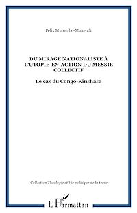 Télécharger le livre :  Du mirage nationaliste à l'utopie-en-action du messie collectif