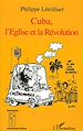 Télécharger le livre :  Cuba, l'Eglise et la Révolution