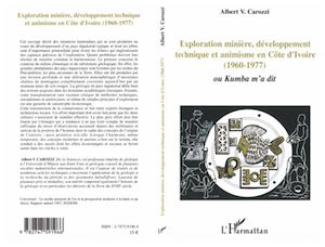 Téléchargez le livre :  Exploration minière, développement technique et animisme en Côte d'Ivoire
