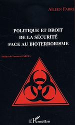 Télécharger le livre :  Politique et droit de la sécurité face au bioterrorisme