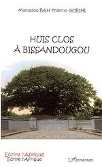 Télécharger le livre :  Huis clos à Bissandougou