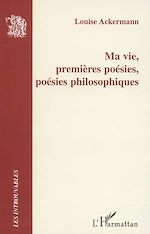 Télécharger le livre :  Ma vie, premières poésies, poésies philosophiques