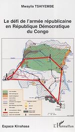 Télécharger le livre :  Le défi de l'armée républicaine en République Démocratique du Congo