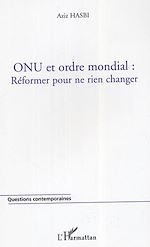 Télécharger le livre :  ONU et ordre mondial : réformer pour ne rien changer