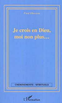 Télécharger le livre :  Je crois en Dieu moi non plus