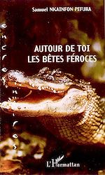 Télécharger le livre :  Autour de toi, les bêtes féroces