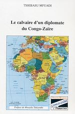 Télécharger le livre :  Le calvaire d'un diplomate du Congo-Zaïre