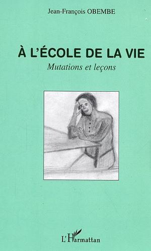 Téléchargez le livre :  A l'école de la vie
