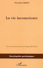 Télécharger le livre :  La vie inconsciente
