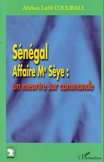 Télécharger le livre :  Sénégal Affaire Me Sèye : un meurtre sur commande