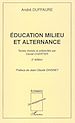 Télécharger le livre :  Education milieu et alternance